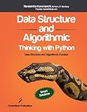 Data Structure and Algorithmic Thinking with Python: Data Structure and Algorithmic Puzzles Data Structure and Algorithmic Thinking with Python: Data Structure and Algorithmic Puzzles