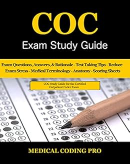 Coc Exam Study Guide 150 Certified Outpatient Coder Practice Exam Questions Answers Tips To Pass The Exam Medical Terminology Common Anatomy