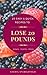20 Easy & Quick Recipes To Lose 20 Pounds: A Collection Of Easy To Cook, Budget Friendly Recipes To by Cheryl Stubblefield, Eryn Stubblefield