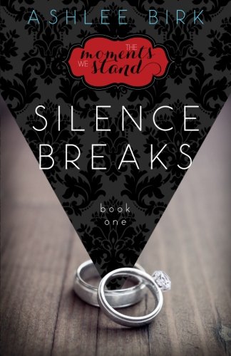Download The Moments We Stand: Silence Breaks: Book 1 (Volume 1)