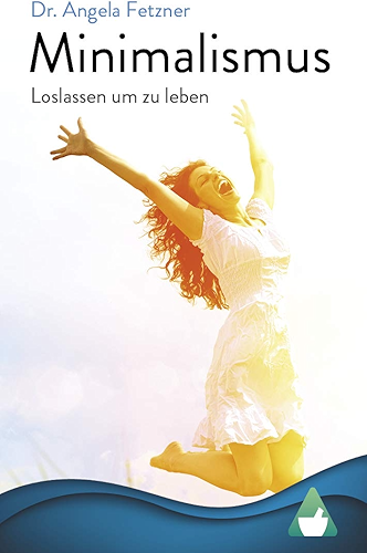 Download Minimalismus - Loslassen, um zu leben (German Edition) PDF