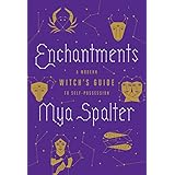 Enchantments: A Modern Witch's Guide to Self-Possession