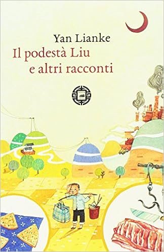 Yan Lianke - Il podestà Liu e altri racconti (2017)