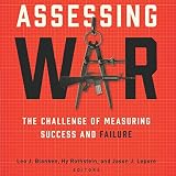Assessing War: The Challenge of Measuring Success and Failure by 