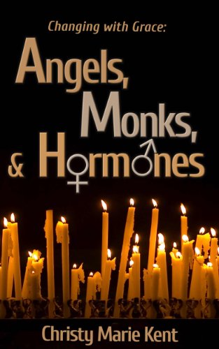 Angels, Monks, and Hormones (Changing with Grace)