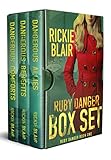 The Ruby Danger Series, Vols. 1-3: Dangerous Allies, Dangerous Benefits, and Dangerous Comforts