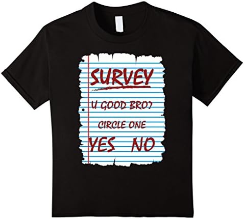 Kids Survey You Good Bro Shirt U Gud Bro T Shirt 10 Black
