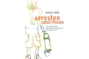 Arrested Adulthood: The Changing Nature of Maturity and Identity