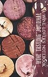 Wine Tasting Journal: A Wine Lover's Notebook by Design Metanoia Books