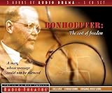 Bonhoeffer: The Cost of Freedom (Radio Theatre) by