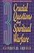 3 Crucial Questions about Spiritual Warfare (Three Crucial Questions)