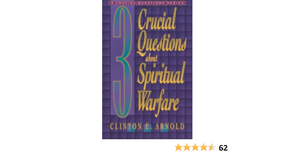 3 Crucial Questions About Spiritual Warfare Arnold Clinton E 9780801057847 Books Amazon Ca