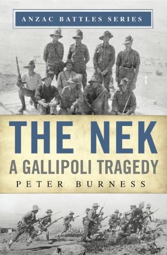 The Nek: A Gallipoli Tragedy (Anzac Battles Series Book 1) Kindle Edition