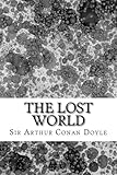 The Lost World: (Sir Arthur Conan Doyle Classics Collection)