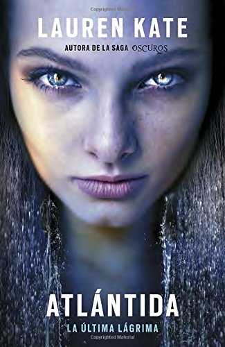 Atlántida: La ultima lagrima 2 (La Última Lágrima / Teardrop) (Spanish Edition)