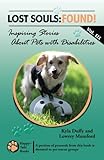 Lost Souls: FOUND! Inspiring Stories About Pets with Disabilities, Vol. III by Lowrey Mumford, Kyla Duffy