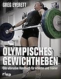 Olympisches Gewichtheben: Das ultimative Handbuch für Athleten und Trainer (German Edition)