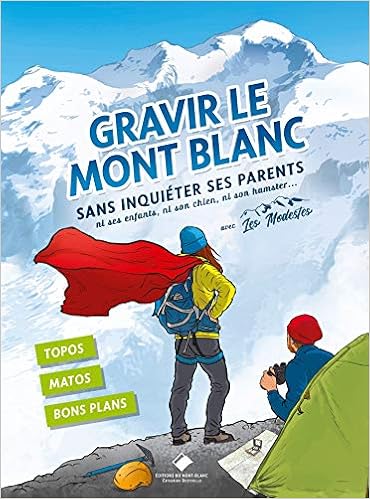 Gravir Le Mont Blanc Sans Inquieter Ses Parents Riviere Agnes Callewaert Emmanuelle Gaignard Kilian Amazon Com Books Gravir Le Mont Blanc Sans Inquieter Ses Parents Riviere Agnes Callewaert Emmanuelle Gaignard Kilian Amazon Com Books