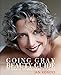 Going Gray Beauty Guide: 50 Gray8 Going Gray Stories