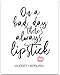 On a Bad Day There's Always Lipstick - Audrey Hepburn Quote, Make Up Bathroom Print and Fashion Wall Art, Motivational Girly Wall Decor, Feminist Gift Idea, 11x14 Unframed Typography Art Print Poster