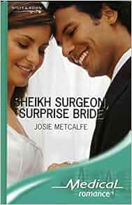 Sheikh Surgeon Surprise Bride Medical Romance Josie