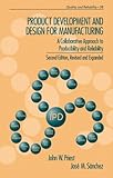 Product Development and Design for Manufacturing, Priest, John W. and Sanchez, Jose M., 0824799356