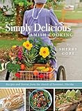 Simply Delicious Amish Cooking: Recipes and stories from the Amish of Sarasota, Florida (The Pinecraft Collection)