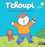 T'choupi n'a plus de tétine (French Edition) by