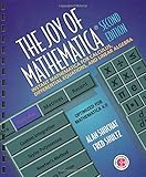 The Joy of Mathematica: Instant Mathematica for Calculus, Differential Equations, and Linear Algebra by Alan Shuchat, Fred Shultz