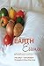 Earth Essence: Wholefood Comfort food by Helmut Taferner, Cheng Huang