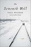The Seventh Well: A Novel by Fred Wander, Michael Hofmann