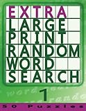 Extra Large Print Random Word Search 1: 50 Easy To See Puzzles (Volume 1) by Rex Witcherley
