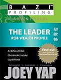 BaZi Profiling Series - The Leader (Rob Wealth Profile) (BaZi Profiling Series - The Ten Profiles)