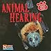 Animal Hearing (Animals and Their Senses)