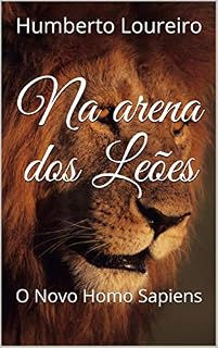 Livro Na arena dos Leões: O Novo Homo Sapiens