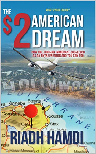 The $2 Dollar American Dream: How one Tunisian immigrant succeeded as an entrepreneur and you can to by Riadh Hamdi