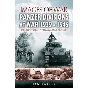 Panzer-Divisions at War 1939-1945 (Images of War)