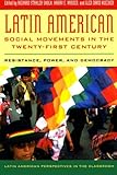 Latin American Social Movements in the Twenty-first Century: Resistance, Power, and Democracy (Latin American Perspectives in the Classroom), Richard Stahler-Sholk, Harry E. Vanden, Glen David Kuecker, 0742556476