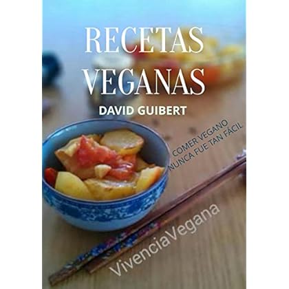 Recetas Veganas para una Vida Sana: Comer Saludable nunca fue tan fácil Recetas Veganas para una Vida Sana: Comer Saludable nunca fue tan fácil