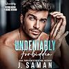 Undeniably Forbidden: Boston's Irresistible Billionaires, Book 2