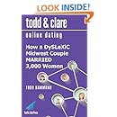 Todd and Clare Online Dating: How a DySLeXiC Midwest Couple MARRIED 3,000 Women