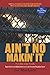 Ain't No Makin' It: Aspirations and Attainment in a Low-Income Neighborhood, Third Edition
