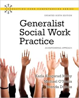 Generalist Social Work Practice An Empowering Approach Updated Edition 6th Edition Miley Karla Krogsrud O Melia Michael W Dubois Brenda L 9780205789818 Books