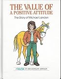 The Value of a Positive Attitude: The Story of Michael Landon (ValueTales Series)