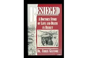 Besieged: A Doctor's Story of Life and Death in Beirut