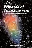 The Wizards of Consciousness: Ma... - Lynda Madden Dahl