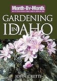 Month-By-Month Gardening in Idaho by 