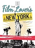 The Film Lover's New York: 60 Legendary Addresses that Inspired Great Movies (Les guides du Chêne) by 