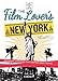 The Film Lover's New York: 60 Legendary Addresses that Inspired Great Movies (Les guides du Chêne) by 
