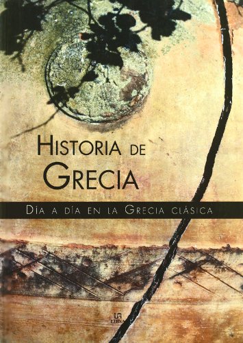 Historia De Grecia Dia A Dia En La Grecia Clasica Pastora Barahona Pdf Unmedestco